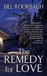The Remedy for Love - ROORBACH,  Bill - 9781410477705