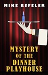 Mystery of the Dinner Playhouse - BEFELER,  Mike - 9781410478283