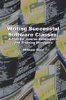 Writing Successful Software Classes - William Rice IV - 9781411608832