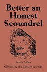 Better an Honest Scoundrel - Stephen T. Watts - 9781412005937