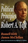 The Political Principles of Robert A. Taft - Russell Kirk - 9781412809917