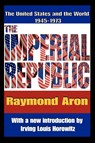 The Imperial Republic - Raymond Aron - 9781412810791