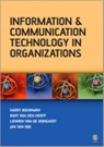 Information and Communication Technology in Organizations - Harry Bouwman ; Bart van den Hooff ; Lidwien van de Wijngaert ; Jan A G M van Dijk - 9781412900898