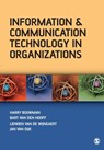 Information and Communication Technology in Organizations - Harry Bouwman ; Bart van den Hooff ; Lidwien van de Wijngaert ; Jan A G M van Dijk - 9781412900904