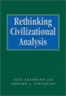 Rethinking Civilizational Analysis - Said Arjomand ; Edward A Tiryakian - 9781412901833