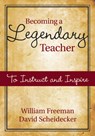 Becoming a Legendary Teacher - William B. Freeman ; David D. Scheidecker - 9781412954815