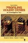Profiling Violent Crimes - Ronald M. Holmes ; Stephen T. Holmes - 9781412959971