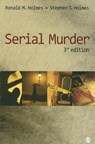 Serial Murder - Ronald M. Holmes ; Stephen T. Holmes - 9781412974424