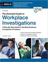 The Essential Guide to Workplace Investigations: A Step-By-Step Guide to Handling Employee Complaints & Problems - The Editors of Nolo The Editors of Nolo - 9781413332629