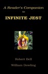 A Reader's Companion to Infinite Jest - William Dowling ; Partner Robert Bell - 9781413484465