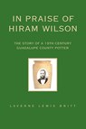 In Praise of Hiram Wilson - Laverne Lewis Britt - 9781413492064