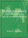 Victim Assistance (law Enforcement and Judicial System Information) - Richard L. Robinson - 9781414010281