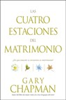 Las Cuatro Estaciones Del Matrimonio - Gary D. Chapman - 9781414310121