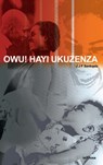 Owu! Hayi Ukuzenza - JJF Sankqela - 9781415452547