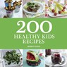 200 Healthy Kids Recipes - GLOCK,  Beverley - 9781416245742