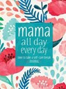 Mama All Day Everyday -  - 9781416246275