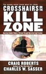 Crosshairs on the Kill Zone - Charles W. Sasser ; Craig Roberts - 9781416503620