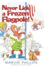 Never Lick A Frozen Flagpole! - Marvin Phillips - 9781416533399