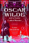 Oscar Wilde and a Game Called Murder: A Mystery - Gyles Brandreth - 9781416534846