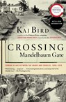 Crossing Mandelbaum Gate: Coming of Age Between the Arabs and Israelis, 1956-1978 - Kai Bird - 9781416544418