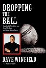 Dropping the Ball - Dave Winfield - 9781416551263
