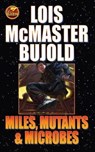Miles Mutants & Microbes - Lois McMaster Bujold - 9781416556008