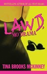 Lawd, Mo' Drama - Tina Brooks McKinney - 9781416560654