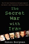 The Secret War with Iran - Ronen Bergman, Ph.D. - 9781416564904