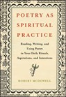 Poetry as Spiritual Practice - Robert McDowell - 9781416566908