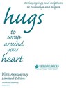 Hugs to Wrap Around Your Heart - Howard Books - 9781416567073