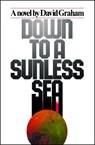 Down to A Sunless Sea - David Graham - 9781416567660