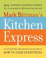 Mark Bittman's Kitchen Express - Mark Bittman - 9781416575672