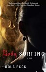 Body Surfing - Dale Peck - 9781416576327