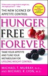 Hunger Free Forever - Michael T. Murray, M.D. ; Michael R. Lyon, M.D. - 9781416577355