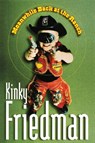 Meanwhile, Back at the Ranch - Kinky Friedman - 9781416578024
