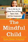 The Mindful Child - Susan Kaiser Greenland - 9781416583004