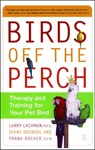 Birds Off the Perch - Larry Lachman ; Diane Grindol ; Frank Kocher - 9781416584698