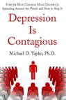 Depression Is Contagious - Michael Yapko, Ph.D. - 9781416592679