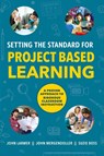 Setting the Standard for Project Based Learning - John Larmer - 9781416620334