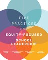 Five Practices for Equity-Focused School Leadership - Sharon I. Radd ; Gretchen Givens Generett ; Mark Anthony Gooden ; George Theoharis - 9781416629757