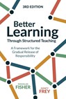 Better Learning Through Structured Teaching - Douglas Fisher ; Nancy Frey - 9781416630609