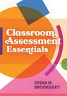 Classroom Assessment Essentials - Susan M Brookhart - 9781416632528