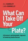 What Can I Take Off Your Plate? - Jill Handley ; Lara Donnelly - 9781416633006