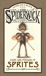 Black, H: Spiderwick Chronicles Care and Feeding of Sprites - Holly Black ; Tony Diterlizzi - 9781416927570
