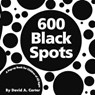 600 Black Spots - David A Carter - 9781416940920