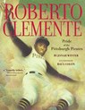 Roberto Clemente: Pride of the Pittsburgh Pirates - Jonah Winter - 9781416950820