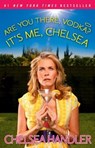 Are You There, Vodka? It's Me, Chelsea - Chelsea Handler - 9781416959151