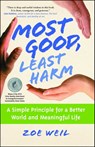 Most Good, Least Harm - Zoe Weil - 9781416959298