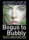 Bogus to Bubbly: An Insider's Guide to the World of Uglies - Scott Westerfeld - 9781416974369