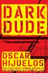 Dark Dude - Oscar Hijuelos - 9781416994756